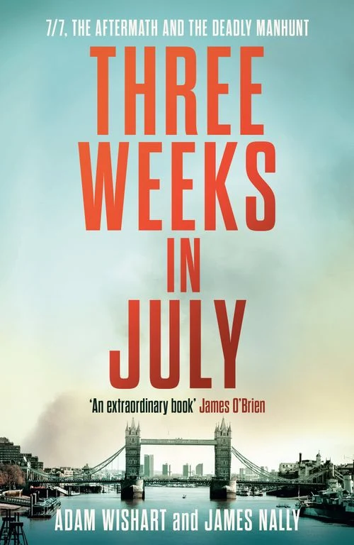 Three Weeks in July: 7/7, the aftermath and the deadly manhunt ebook