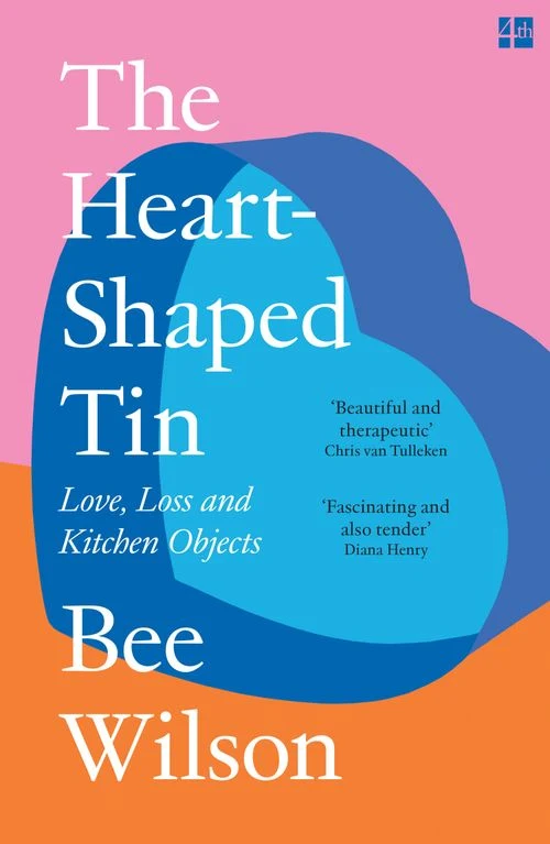 The Heart-Shaped Tin: Love, Loss and Kitchen Objects ebook