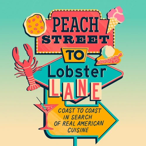 Peach Street to Lobster Lane: Coast to coast in search of real American cuisine Audio-Book