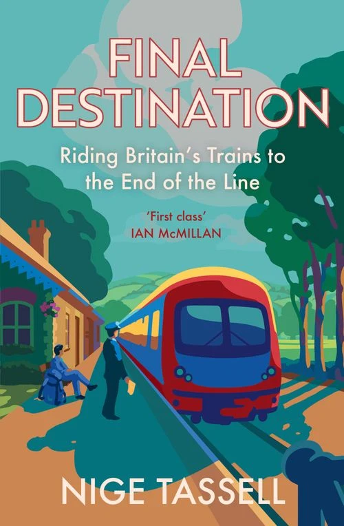 Final Destination: Riding Britain’s Trains to the End of the Line ebook