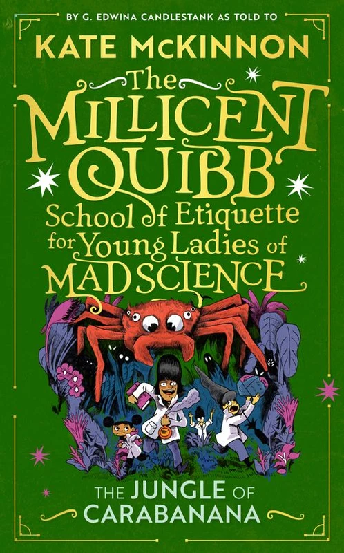 The Jungle of Carabanana (The Millicent Quibb School of Etiquette for Young Ladies of Mad Science, Book 3) Paperback