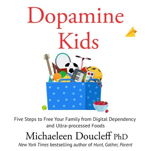 Dopamine Kids: Five Steps to Free Your Family from Digital Dependency and Ultra-Processed Foods Audio-Book