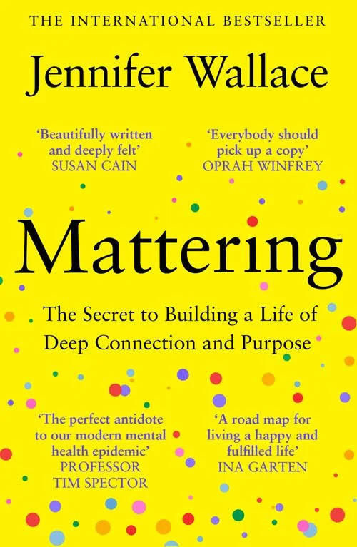 Mattering: The Secret to Building a Life of Deep Connection and Purpose Paperback