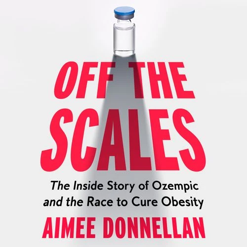 The Hunger Game: The Inside Story of GLP-1s and the Race to Cure Obesity Audio-Book