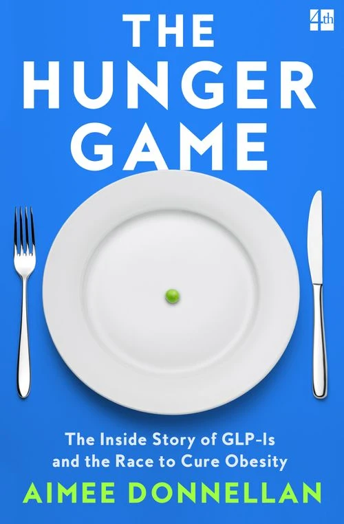 The Hunger Game: The Inside Story of GLP-1s and the Race to Cure Obesity Paperback