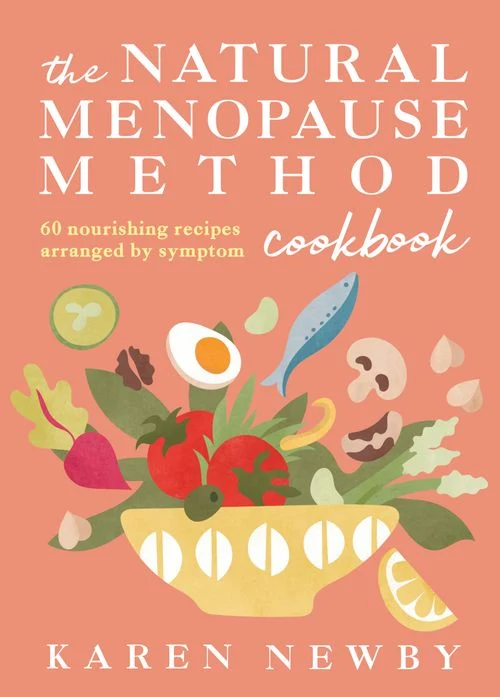 The Natural Menopause Method Cookbook: 60 Nourishing Recipes Arranged by Symptom ebook