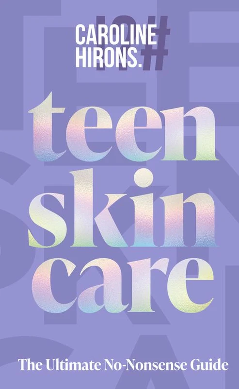 Teen Skincare: The Ultimate No Nonsense Guide Hardback