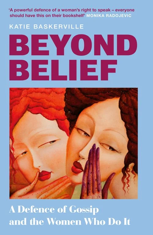 Beyond Belief: A Defence of Gossip and the Women Who Do It ebook