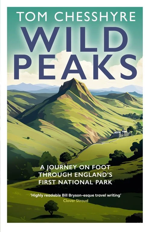 Wild Peaks: A Journey on Foot Through England’s First National Park Paperback