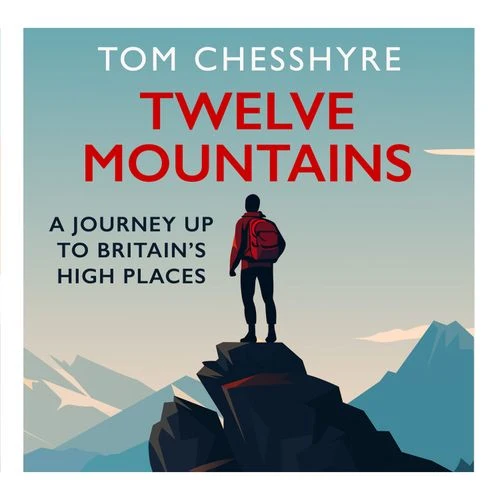 Twelve Mountains: A Journey Up to Britain’s High Places Audio-Book