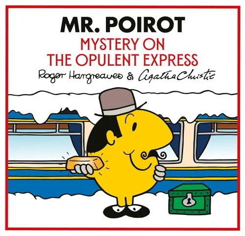 Mr. Poirot: Mystery on the Opulent Express (Mr Men Little Miss Agatha Christie Mysteries) Hardback