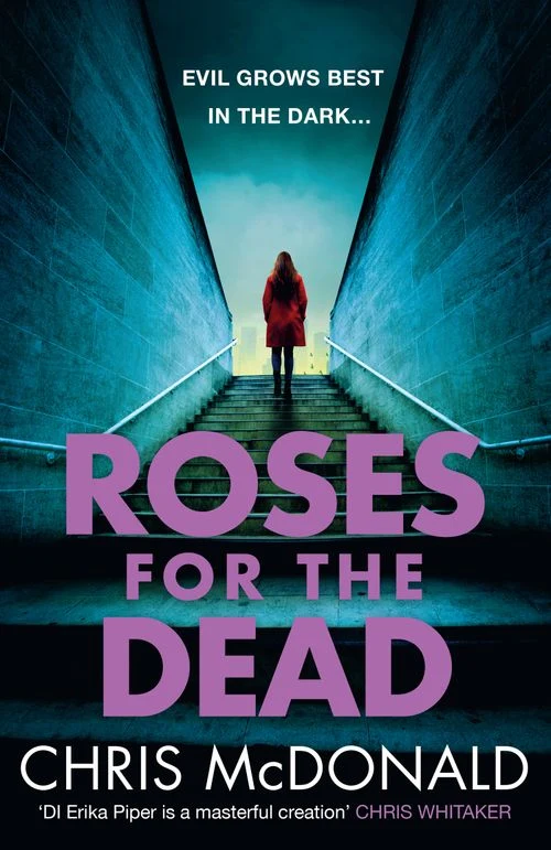 Roses for the Dead: Evil grows best in the dark… (DI Erika Piper, Book 3) Paperback