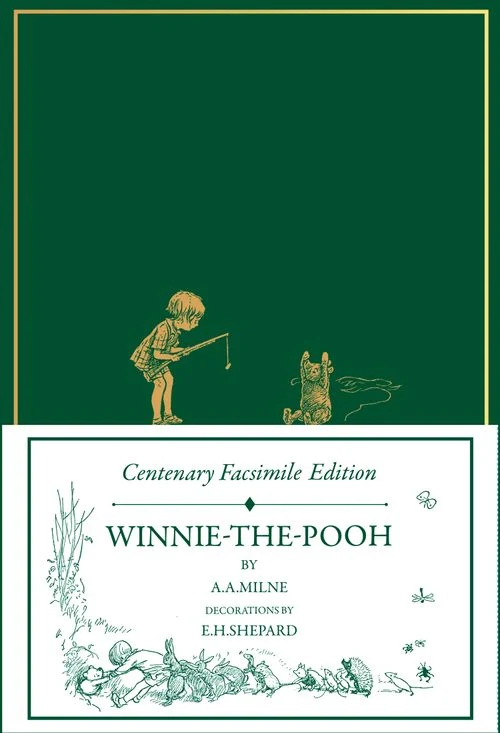 Centenary Facsimile Edition: Winnie–the–Pooh (Winnie-the-Pooh – Classic Editions) Hardback