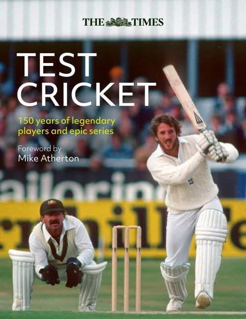 The Times Test Cricket: A history of the ultimate game, 150 years in the making Hardback