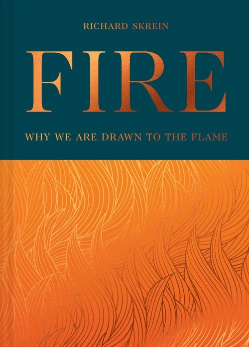Fire: Why we are drawn to the flame Hardback