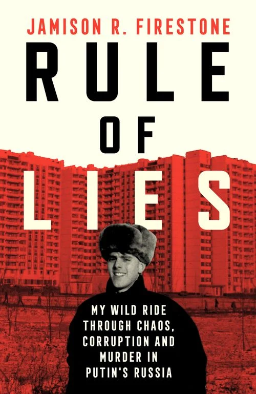 Rule of Lies: My Wild Ride Through Chaos, Corruption, and Murder in Putin's Russia ebook
