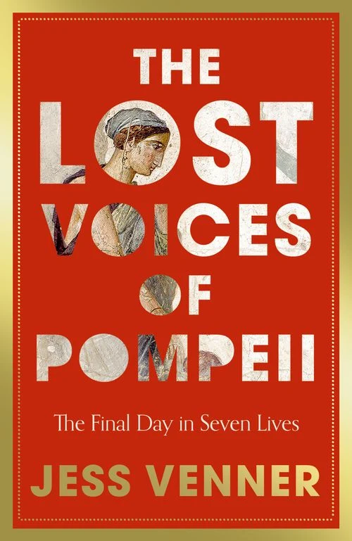 The Lost Voices of Pompeii: The Final Day in Seven Lives Hardback