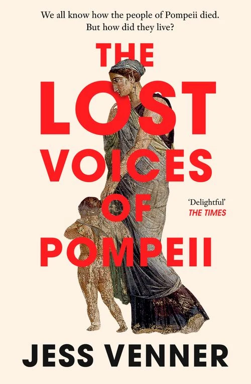 The Lost Voices of Pompeii: The Final Day in Seven Lives Paperback