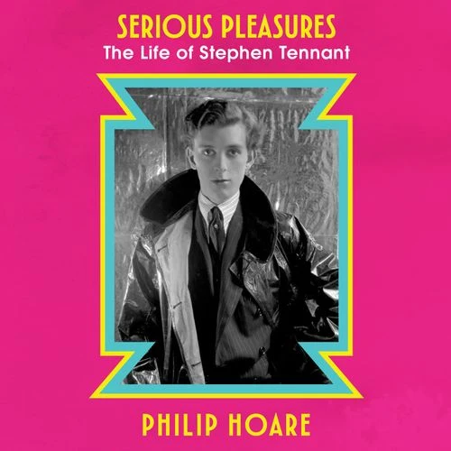 Serious Pleasures: The Life of Stephen Tennant Audio-Book