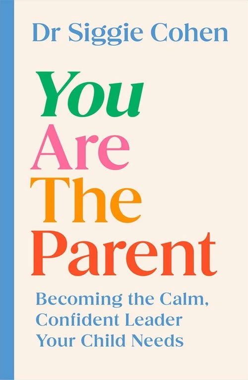 You Are the Parent: Becoming the Calm, Confident Leader Your Child Needs Paperback