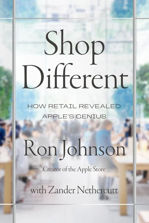 Shop Different: How retail revealed Apple’s genius Paperback