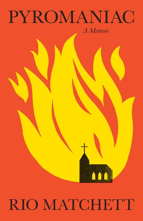 Pyromaniac: A Memoir Hardback