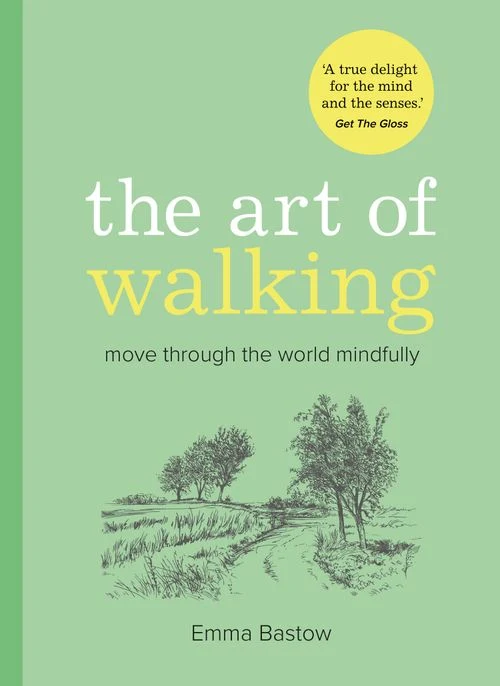 The Art of Walking: Move through the world mindfully Hardback