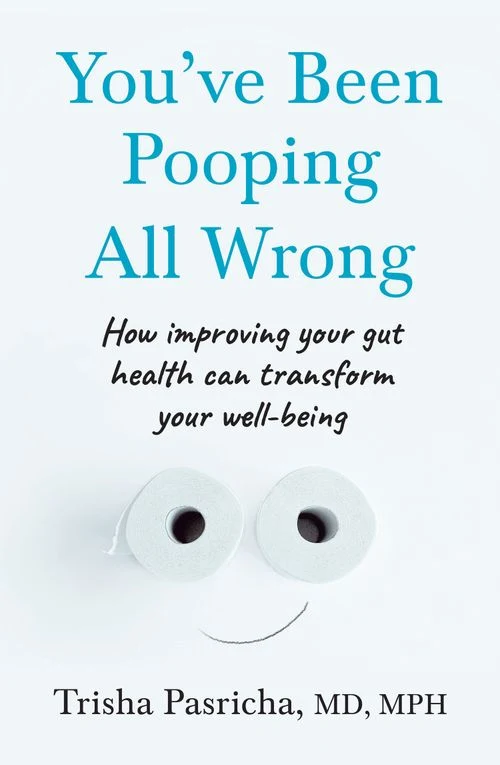 You’ve Been Pooping All Wrong: How improving your gut health can transform your well-being ebook