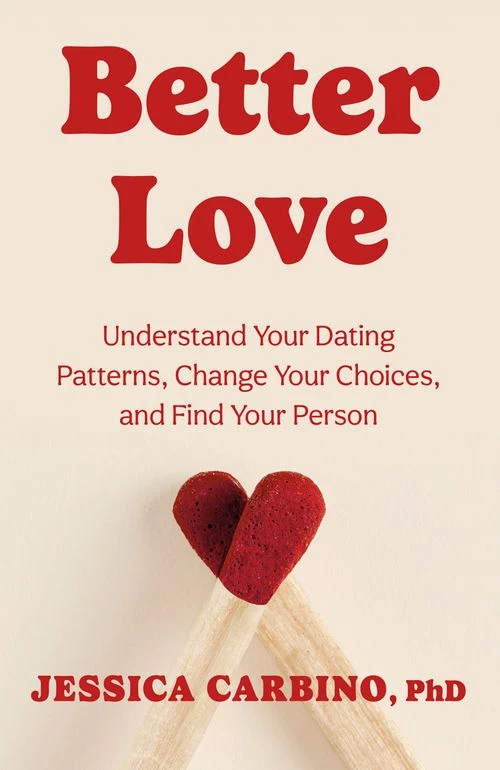 Better Love: Understand Your Dating Patterns, Change Your Choices, and Find Your Person ebook