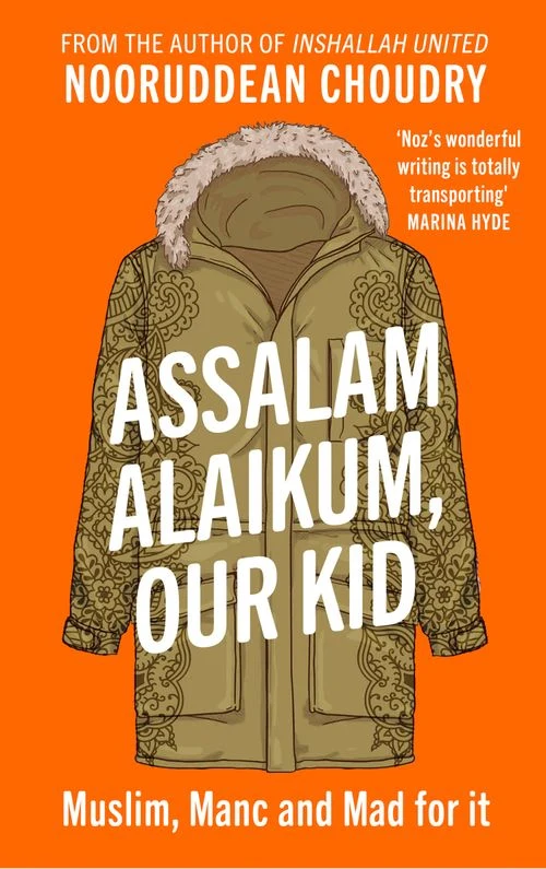 Assalam Alaikum, Our Kid: Muslim, Manc and Mad For It ebook