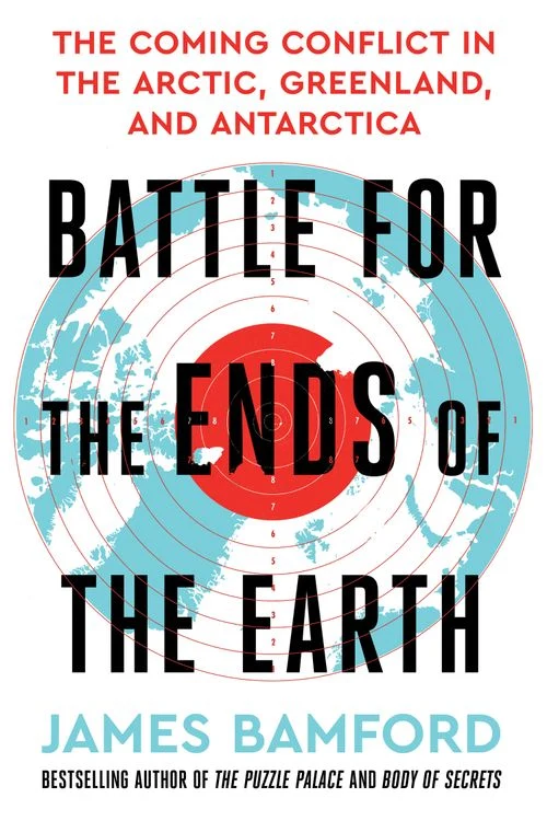 Battle for the Ends of the Earth: The Coming Conflict in the Arctic, Greenland, and Antarctica ebook