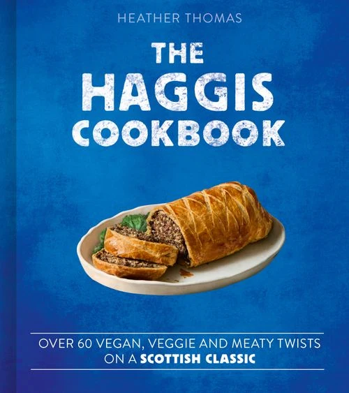 The Haggis Cookbook: Over 60 vegan, veggie and meaty twists on a Scottish classic ebook