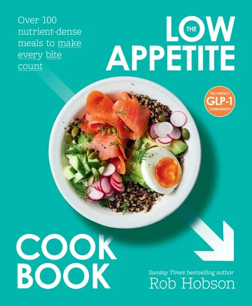 The Low Appetite Cookbook: Over 100 nutrient-dense meals to make every bite count Paperback