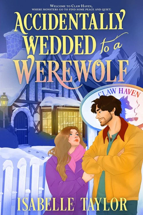 Accidentally Wedded to a Werewolf (Claw Haven, Book 1) Paperback