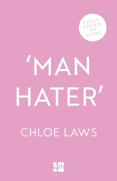 ‘Man Hater’: An urgent and timely exploration of modern misogyny Hardback