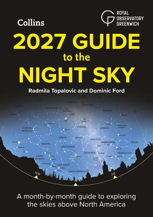 2027 Guide to the Night Sky: A month-by-month guide to exploring the skies above North America Paperback