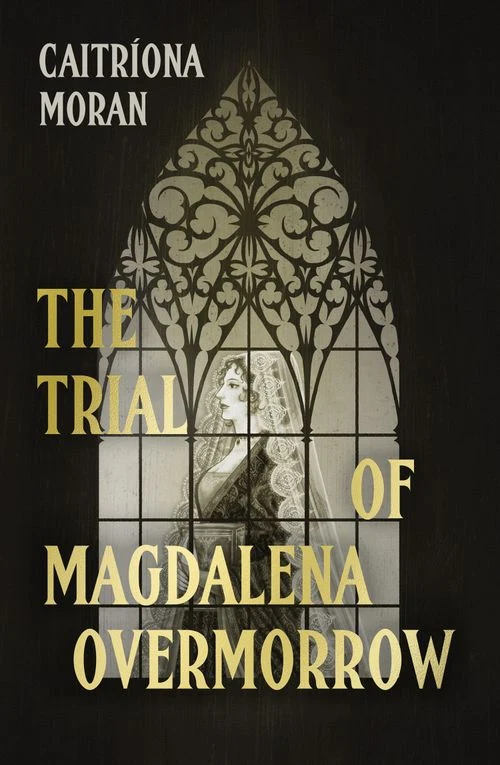 The Trial of Magdalena Overmorrow Hardback