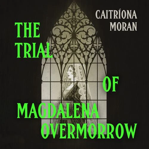 The Trial of Magdalena Overmorrow Audio-Book