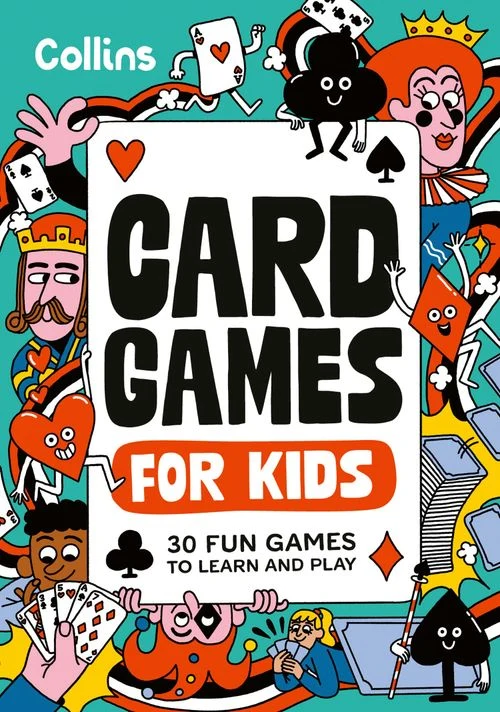 Card Games for Kids: 30 fun games to learn and play for children ages 7+ Paperback