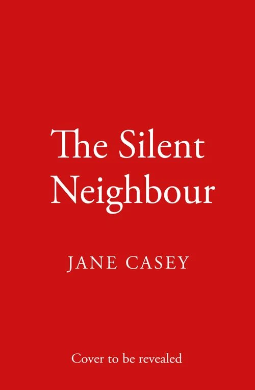 The Silent Neighbour (Maeve Kerrigan, Book 13) Hardback