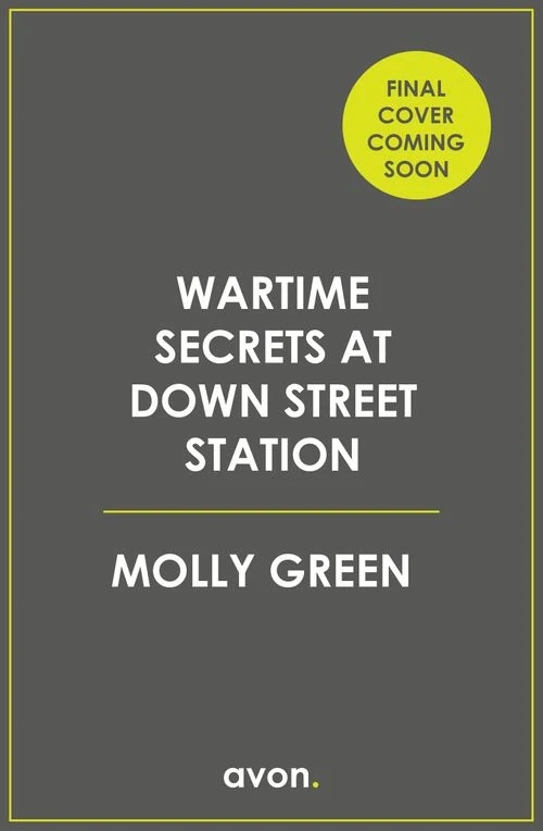 Wartime Secrets at Down Street Station (London at War Sagas, Book 2) ebook