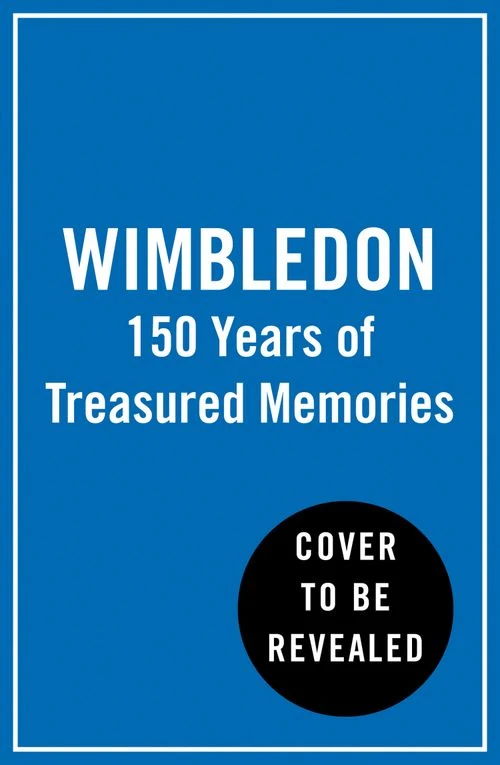 Wimbledon: 150 Years of Treasured Memories Hardback
