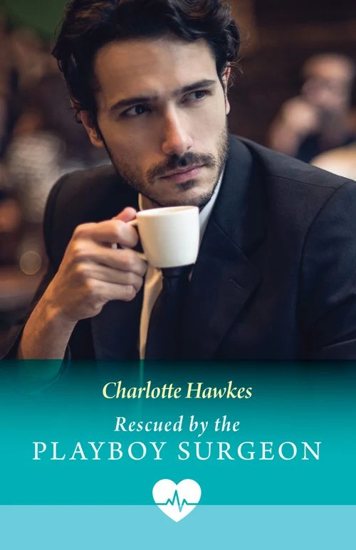 Rescued By The Playboy Surgeon (Mills & Boon Medical) ebook