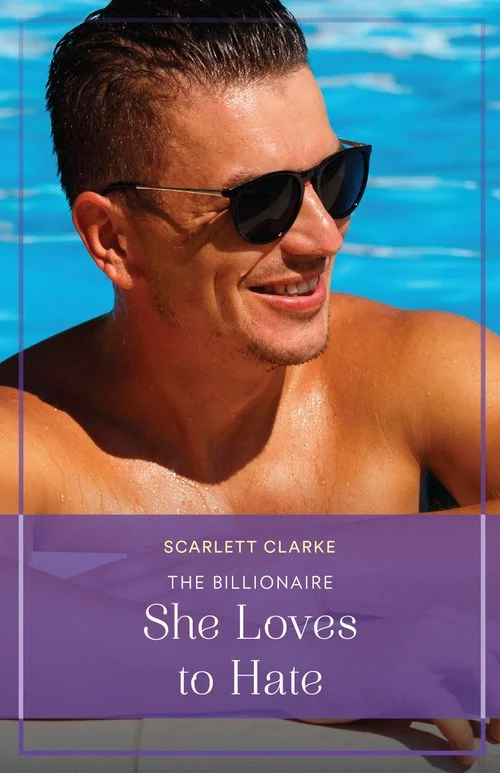 The Billionaire She Loves To Hate (Summer Escapes) (Mills & Boon True Love) ebook