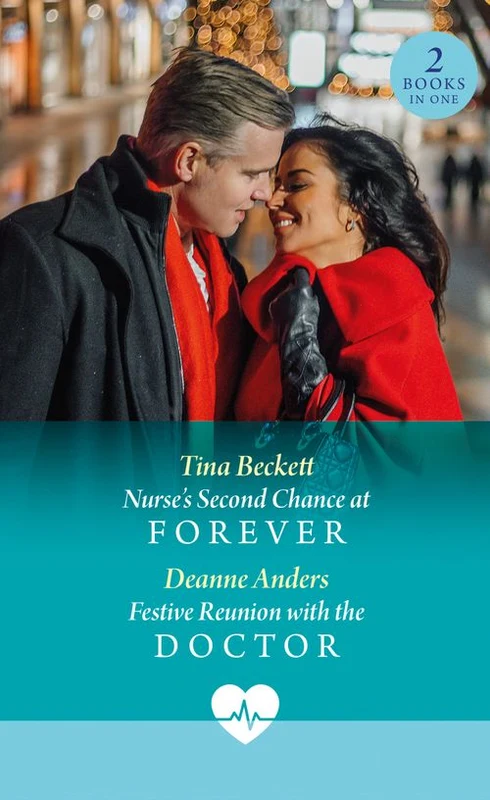 Nurse's Second Chance At Forever / Festive Reunion With The Doctor: Nurse's Second Chance at Forever / Festive Reunion with the Doctor (Mills & Boon Medical) ebook