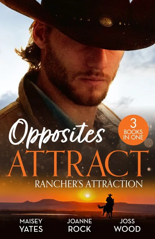 Opposites Attract: Rancher's Attraction: A Forever Kind of Rancher (The Carsons of Lone Rock) / The Rancher / Rich, Rugged Rancher ebook