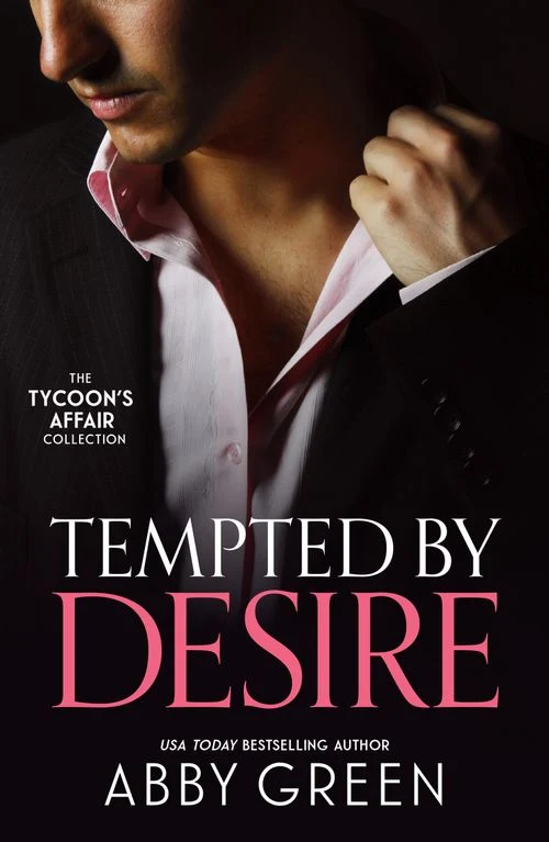 Tempted By Desire: When Christakos Meets His Match (Blood Brothers) / Fonseca's Fury / Awakened by Her Desert Captor (The Tycoon’s Affair, Book 1) ebook