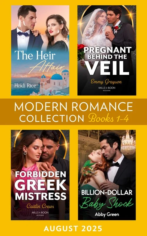 Modern Romance August 2025 Books 1-4: The Heir Affair (Claimed by a Greek) / Pregnant Behind the Veil / Billion-Dollar Baby Shock / Forbidden Greek Mistress ebook Bundle