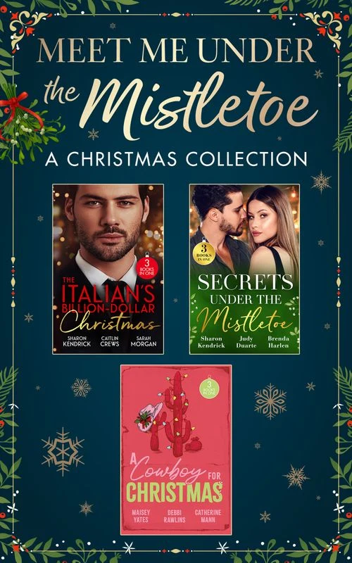 Meet Me Under The Mistletoe: A Christmas Collection: Hold Me, Cowboy (Copper Ridge) / Hot Winter Nights / Hot Holiday Rancher / Shameful Secret, Shotgun Wedding / Unwrapping the Castelli Secret / The Twelve Nights of Christmas /... ebook Bundle