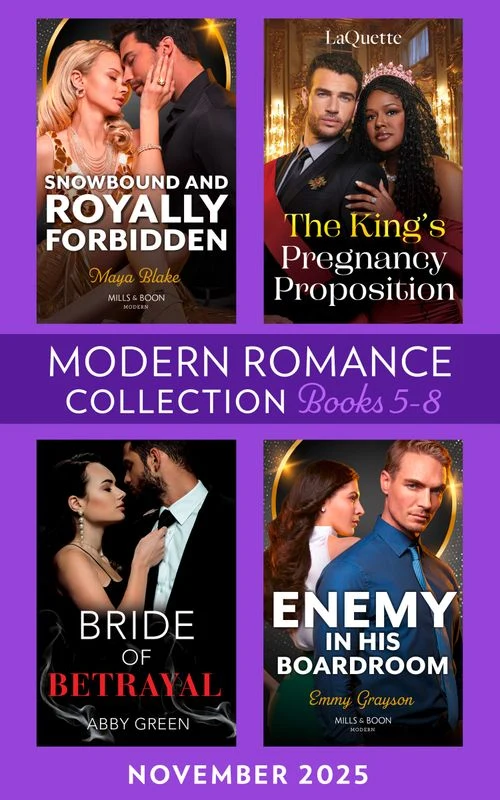 Modern Romance November 2025 Books 5-8: The King's Pregnancy Proposition (Crowning a Devereaux) / Snowbound and Royally Forbidden / Bride of Betrayal / Enemy in His Boardroom ebook Bundle